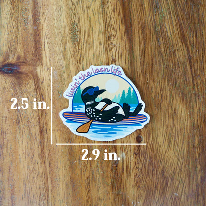 Livin' The Loon Life Sticker