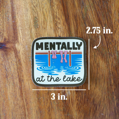 Mentally At The Lake Sticker