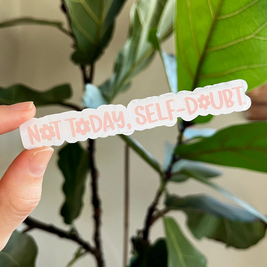 Not Today, Self-Doubt Daily Affirmation Decal
