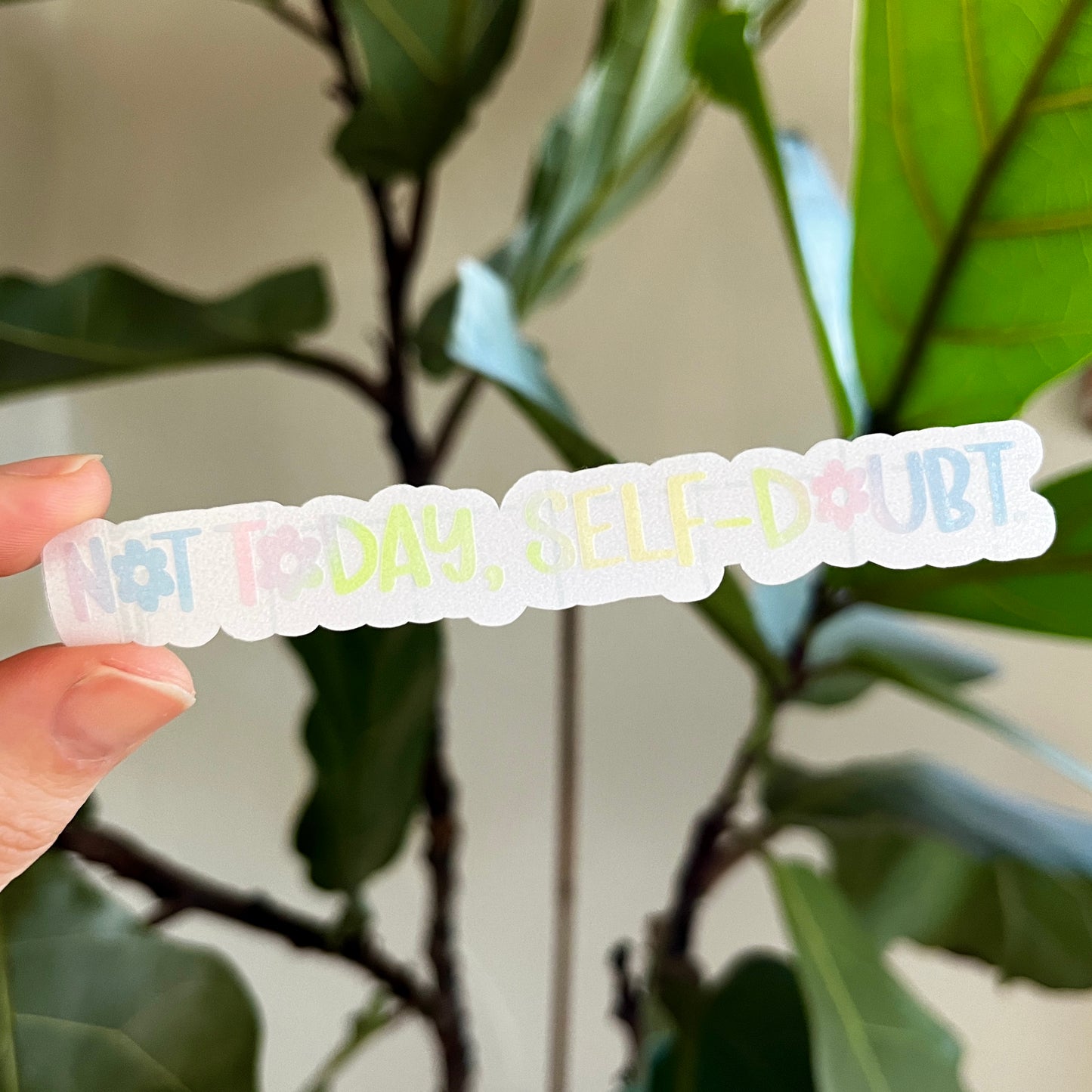 Not Today, Self-Doubt Daily Affirmation Decal