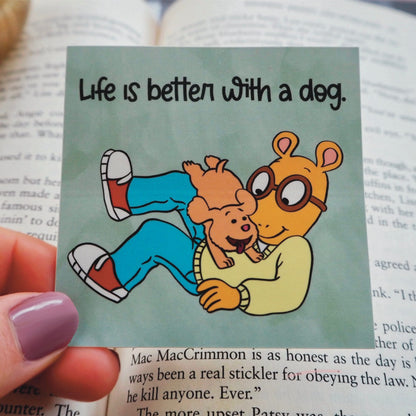 Arthur Life Is Better With A Dog Sticker
