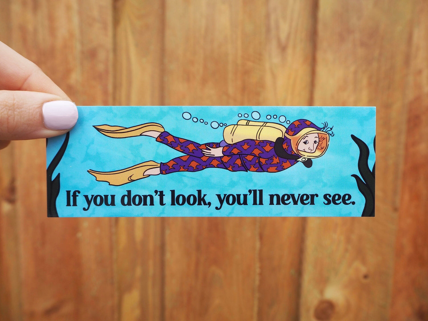 If You Don't Look You, You'll Never See Double Sided Bookmark