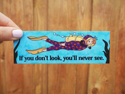 If You Don't Look You, You'll Never See Double Sided Bookmark