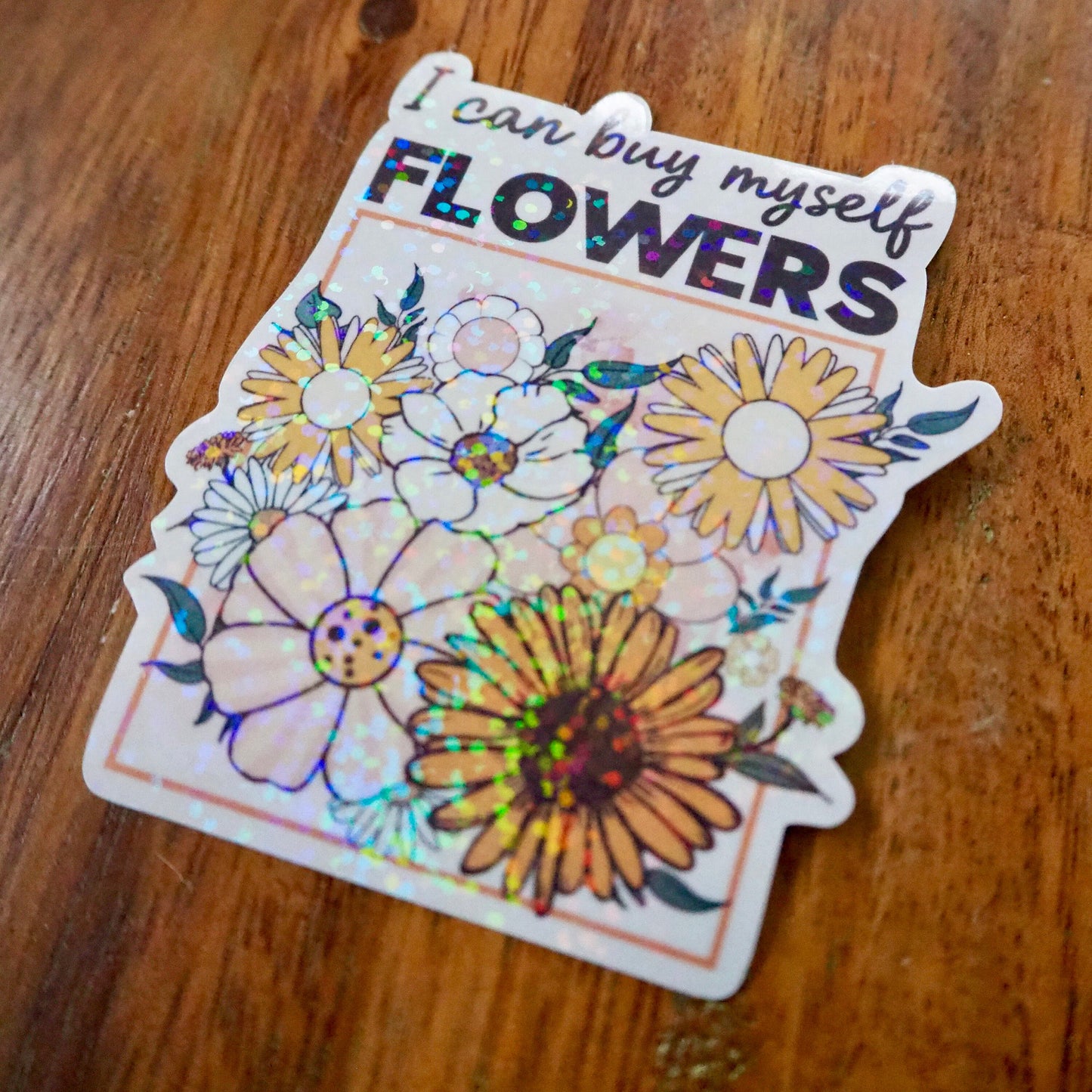 I Can Buy Myself Flowers Glitter Sticker