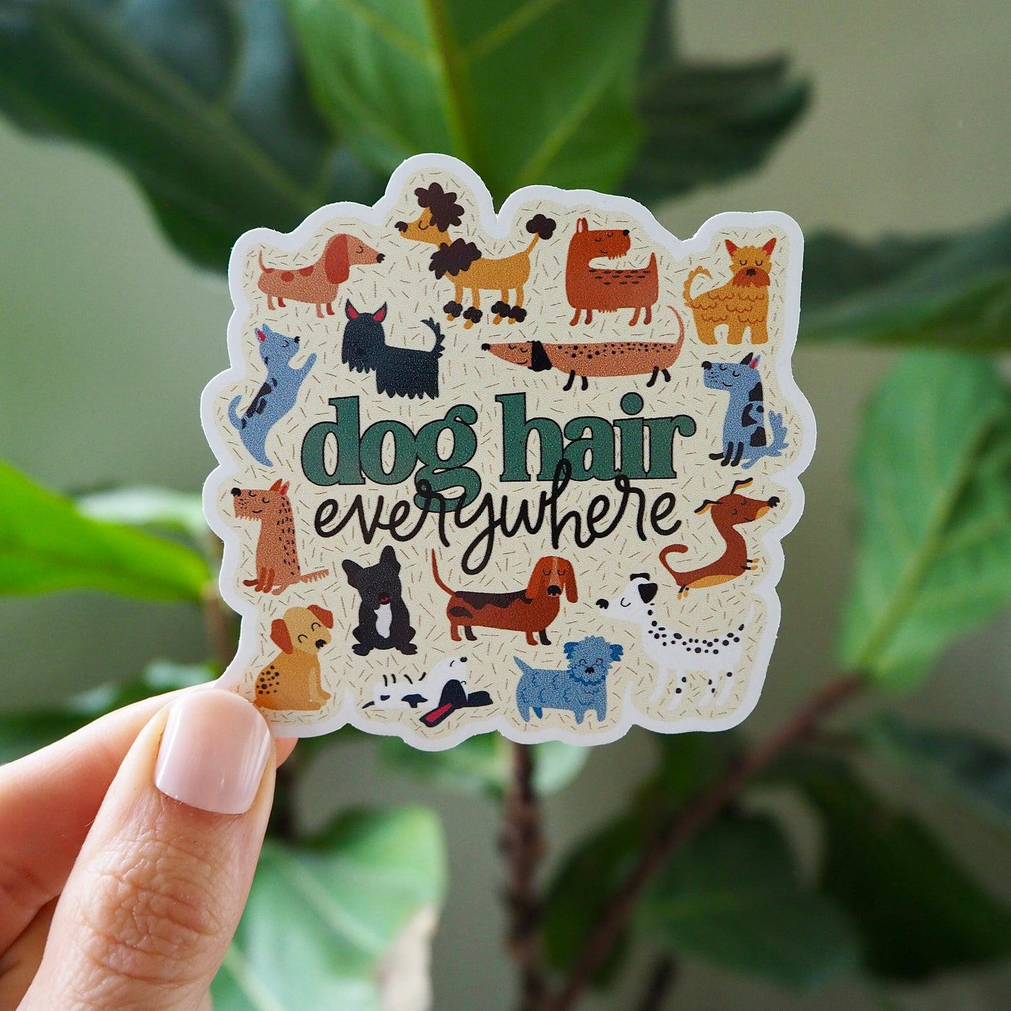 Dog Hair Everywhere Vinyl Sticker