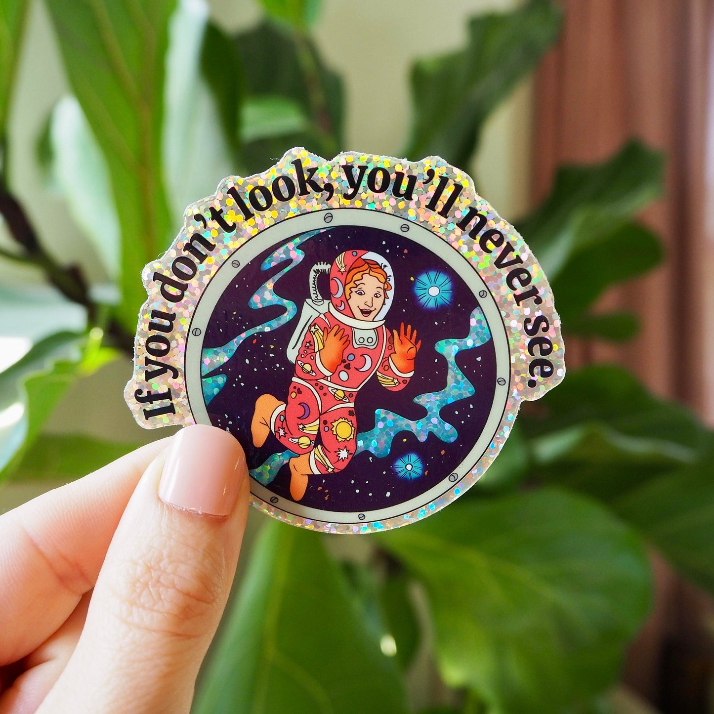 If You Don't Look, You'll Never See Glitter Sticker