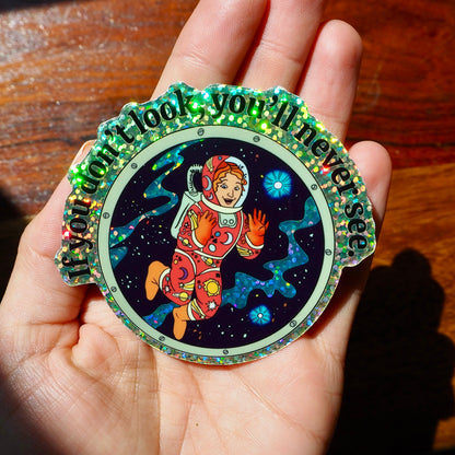 If You Don't Look, You'll Never See Glitter Sticker