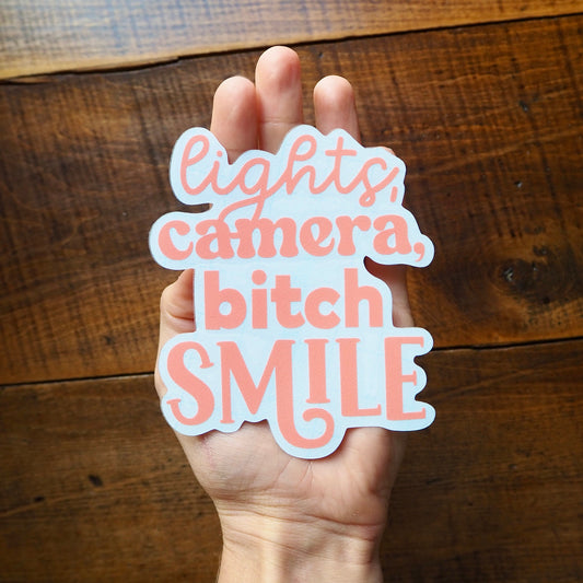 Lights, Camera, B*tch, Smile Decal