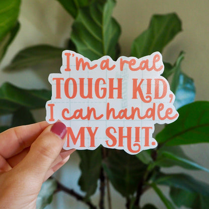 I'm A Real Tough Kid Decal