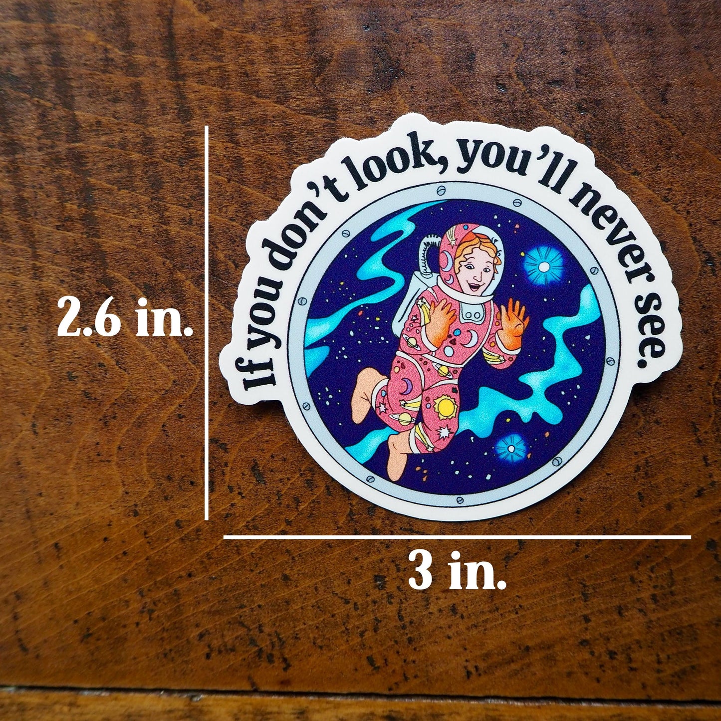 If You Don't Look You, You'll Never See Vinyl Sticker